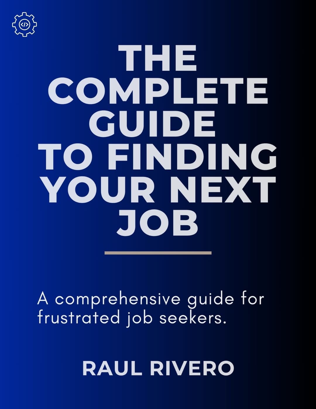 The Complete Guide to Finding Your Next Job